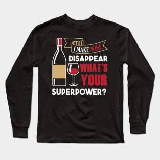 I Make Wine Dissapear Long Sleeve T-Shirt